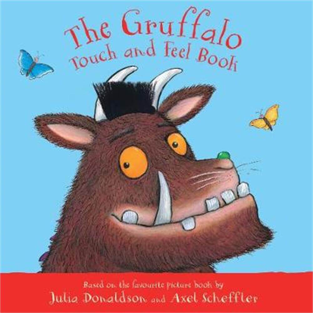 The Gruffalo Touch and Feel Book - Julia Donaldson